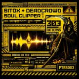 Sitox, Deadcrowd – Soul Clipper on 303 Patterns
