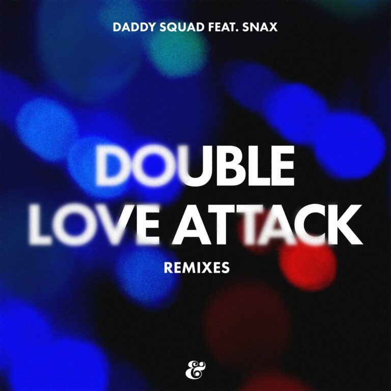 Snax, Daddy Squad, Man Power – Double Love Attack (Remixes) on Eskimo Recordings