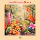 Soul Dhamma – Flower on Z Records