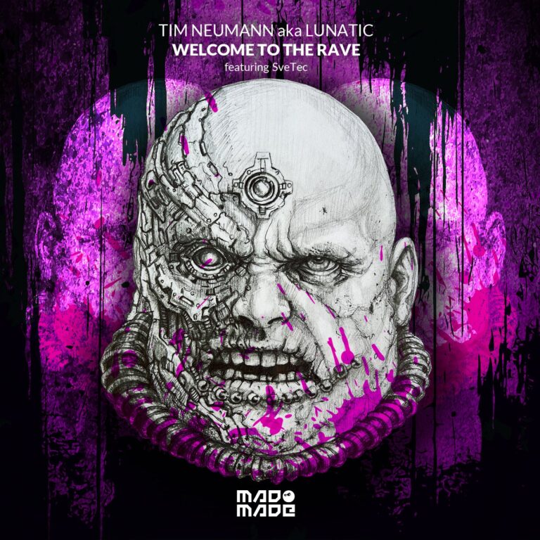 Tim Neumann aka Lunatic, SveTec – Welcome To The Rave on Mad Made
