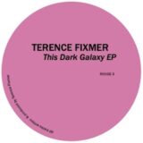 Terence Fixmer – This Dark Galaxy EP on Planete Rouge