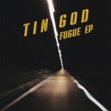 Tin God – Fugue E.P on Nein Records