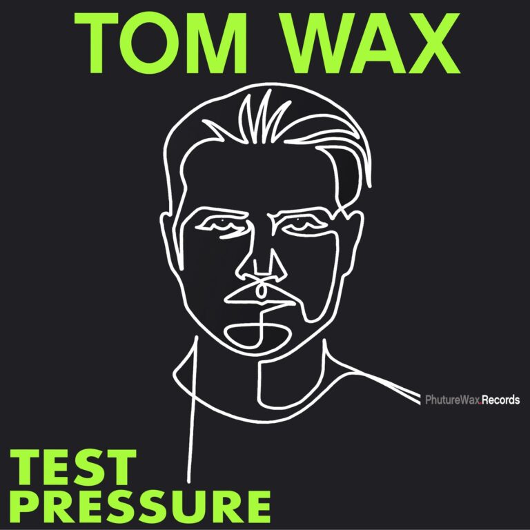 Tom Wax, Drea Perlon – Test Pressure on Phuture Wax Records