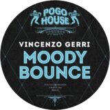 Vincenzo Gerri – Moody Bounce on Pogo House Records