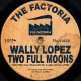Wally Lopez – Two Full Moons on The Factoria (Factomania)