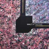 Walt – In The Fog on Shojiki Records