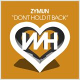Zymun – Don’t Hold It Back on WH Records