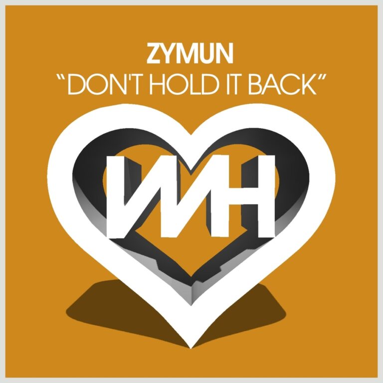 Zymun – Don’t Hold It Back on WH Records