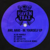 Anil Aras – Be Yourself EP (Extended Mix) on Haven Trax