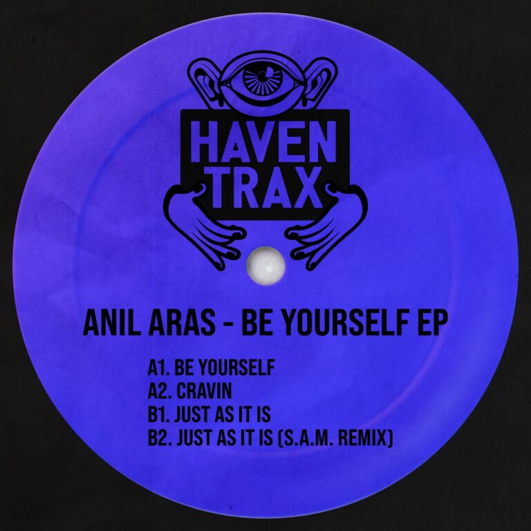 Anil Aras – Be Yourself EP (Extended Mix) on Haven Trax