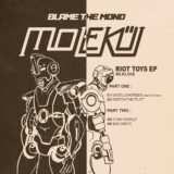 Blame the Mono, HerrClem – Riot Toys on Molekül