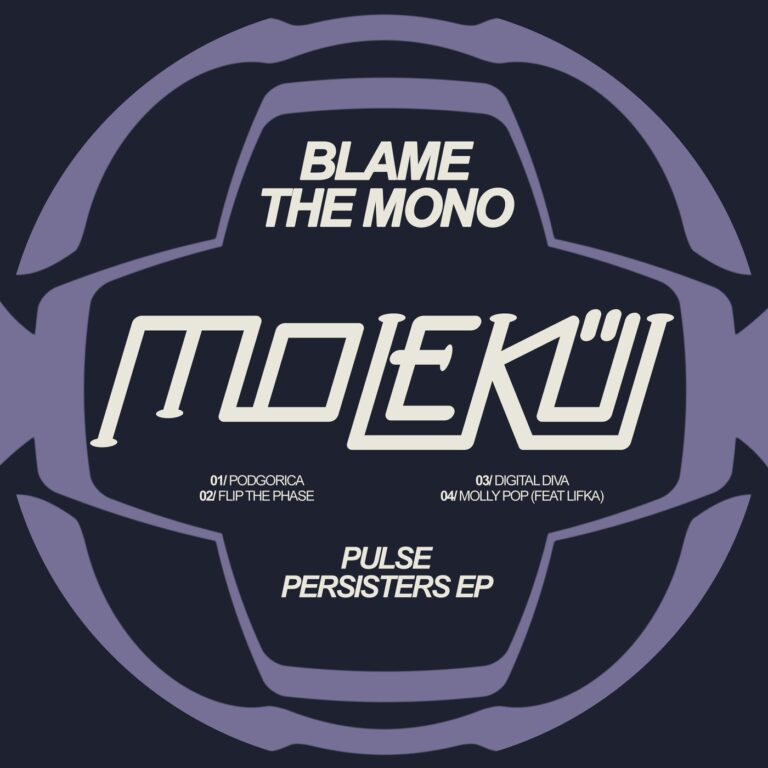 Blame the Mono, Lifka – Pulse Persisters on Molekül