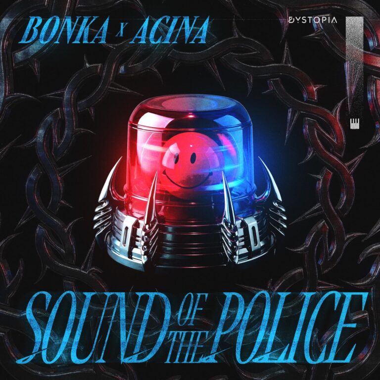 Bonka, Acina – Sound Of The Police on Dystopia (Rave Culture)
