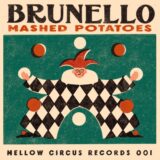 Brunello – Mashed Potatoes on Mellow Circus Records
