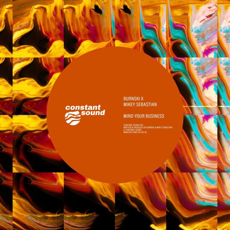 Burnski, Mikey Sebastian – Mind Your Business on Constant Sound