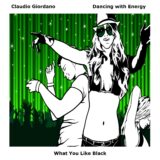 Claudio Giordano – Dancing with Energy on What You Like Black