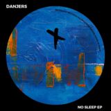 DANJERS – No Sleep EP on Techaway Records