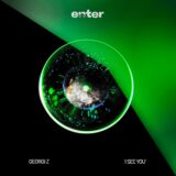 Georgi Z – I See You on Enter Audio