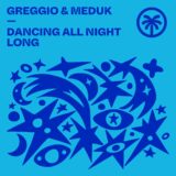 Greggio, MEDUK – Dancing All Night Long on Hottrax