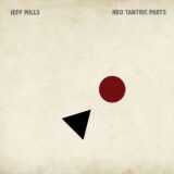 Jeff Mills – Neo Tantric Parts on Axis Records