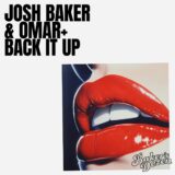 Josh Baker, Omar+ – Back It Up on Baker’s Dozen