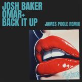 Josh Baker, Omar+ – Back It Up (James Poole Remix) on Baker’s Dozen