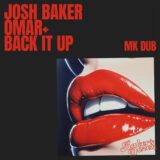 Josh Baker, Omar+ – Back It Up (MK Dub) on Baker’s Dozen