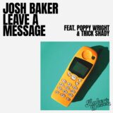 Josh Baker, Trick Shady, Poppy Wright – Leave A Message (feat. Poppy Wright & Trick Shady) on Baker’s Dozen