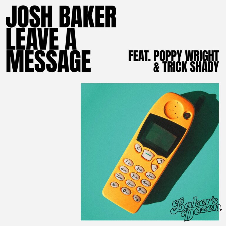 Josh Baker, Trick Shady, Poppy Wright – Leave A Message (feat. Poppy Wright & Trick Shady) on Baker’s Dozen