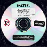 Kolter, Thalo Santana – Who You Talking To ? on Koltrax
