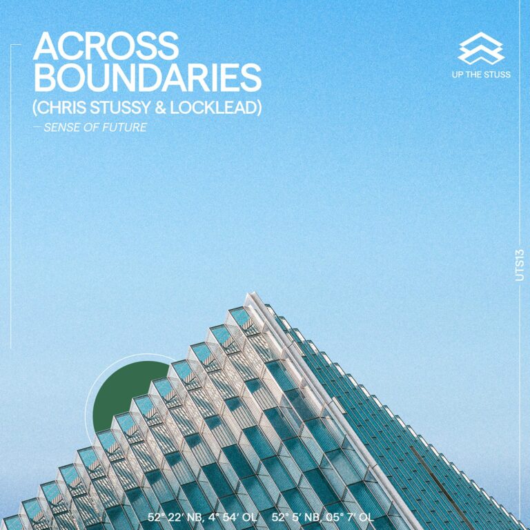 Locklead, Chris Stussy, Across Boundaries – Sense of Future on Up The Stuss