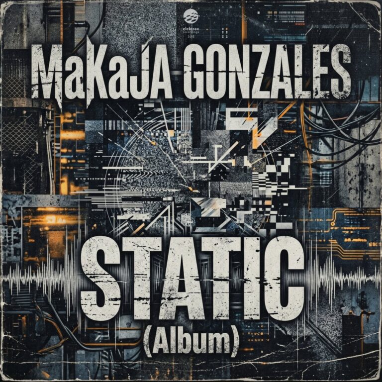 MaKaJa Gonzales – Static (Album) on Elektrax Recordings