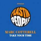 Marc Cotterell – Take Your Time on Plastik People Digital
