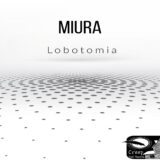 Miura – Lobotomia (Original Mix) on Creep Tech Records