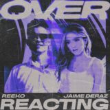 Reeko, Jaime Deraz – Over Reacting (feat. Jaime Deraz) on DistroKid