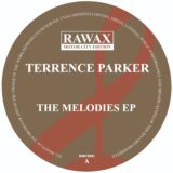 Terrence Parker – The Melodies EP on Rawax