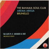 The Bahama Soul Club, Arema Arega – Tiki Suite Pt. 2 – Mirando Al Mar – Brunello Remix on Mellow Circus Records