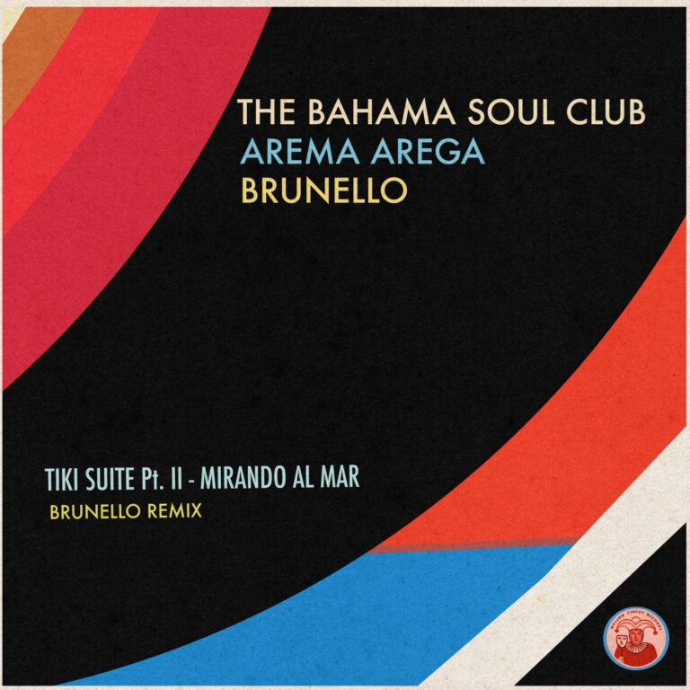 The Bahama Soul Club, Arema Arega – Tiki Suite Pt. 2 – Mirando Al Mar – Brunello Remix on Mellow Circus Records