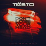 Tiesto, Olivia Sebastianelli – Don’t Lose Your Head on Atlantic Records