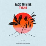 VA – Back To Mine: Tycho on Material Music Curates